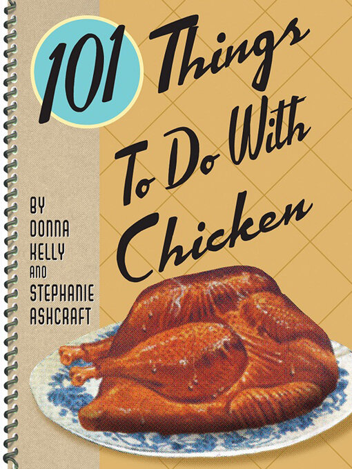 Title details for 101 Things to Do With Chicken by Donna Kelly - Available